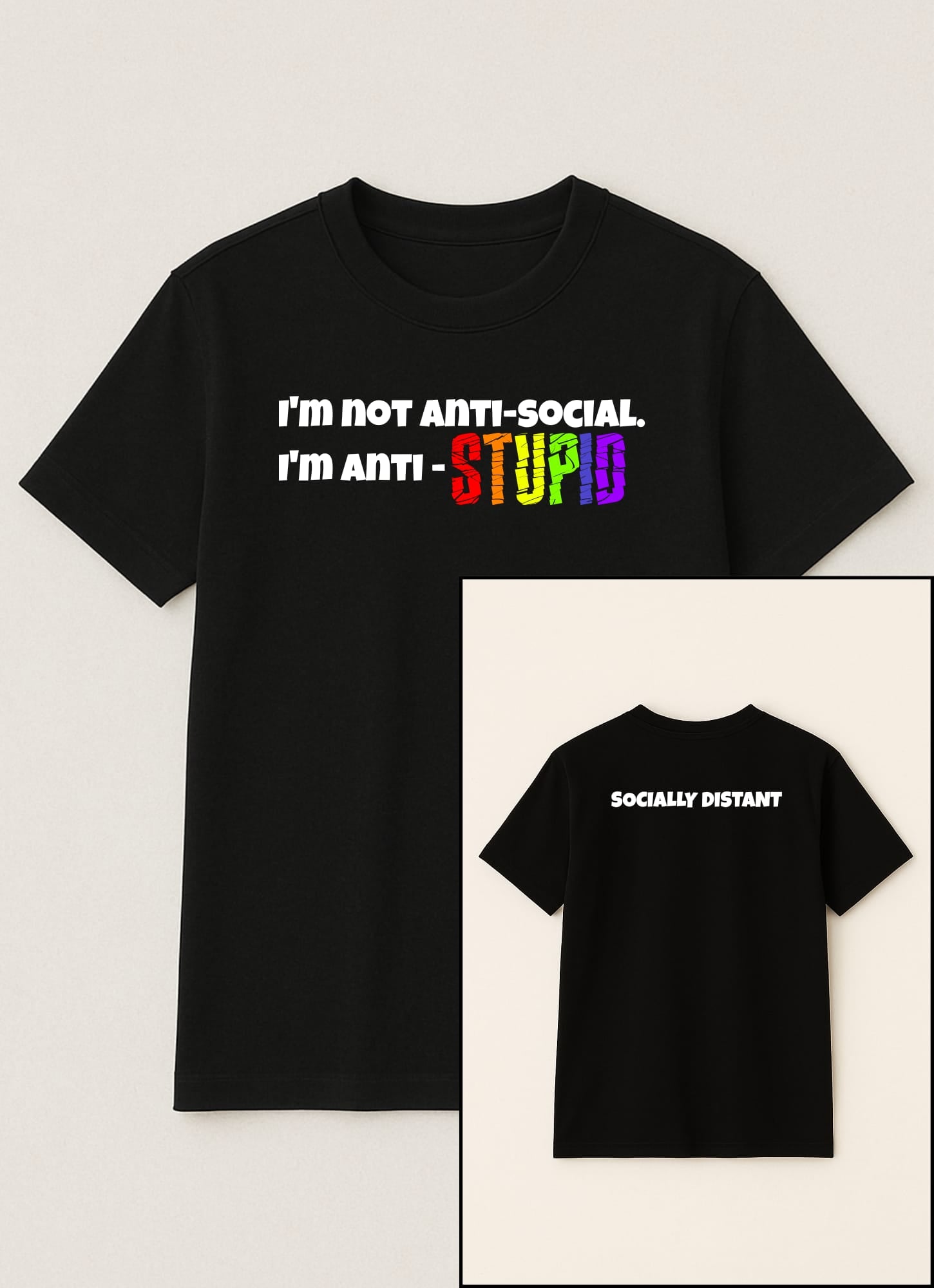 I'm not anti social - I'm anti STU*ID!