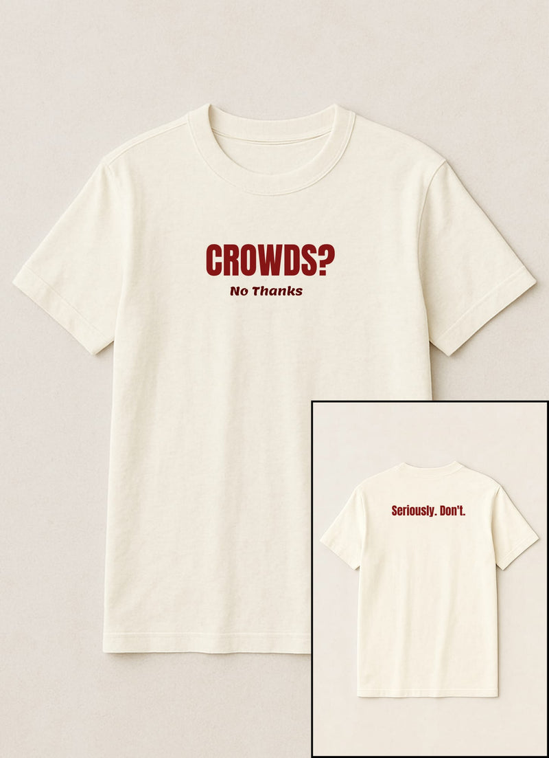 Crowds? No , thanks!