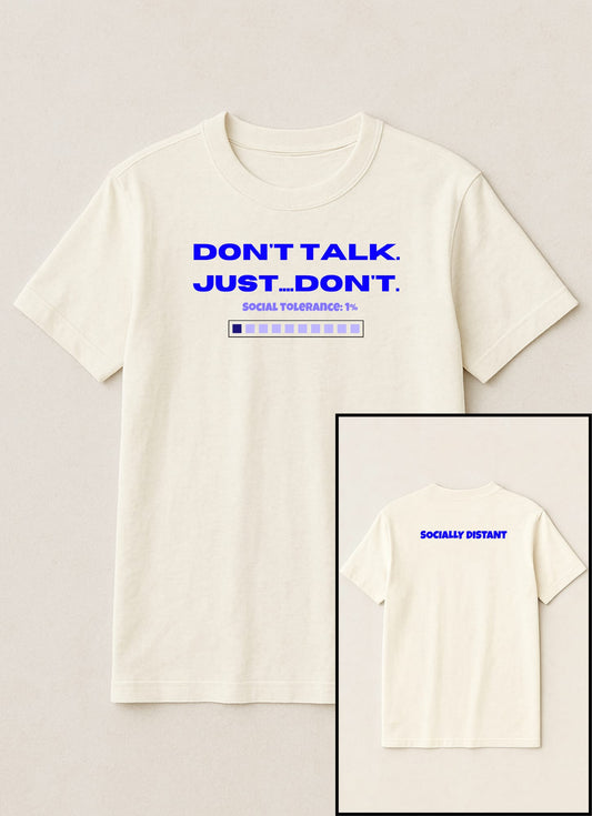 Don't talk, just... Don't