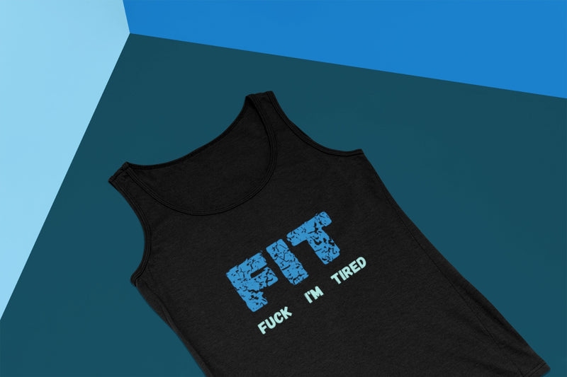 F.I.T. - F*ck, I'm tired