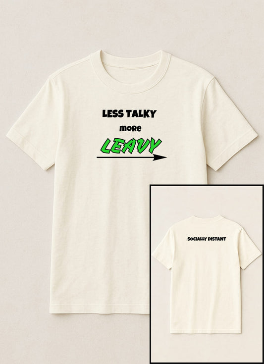 Less Talky, more Leavy