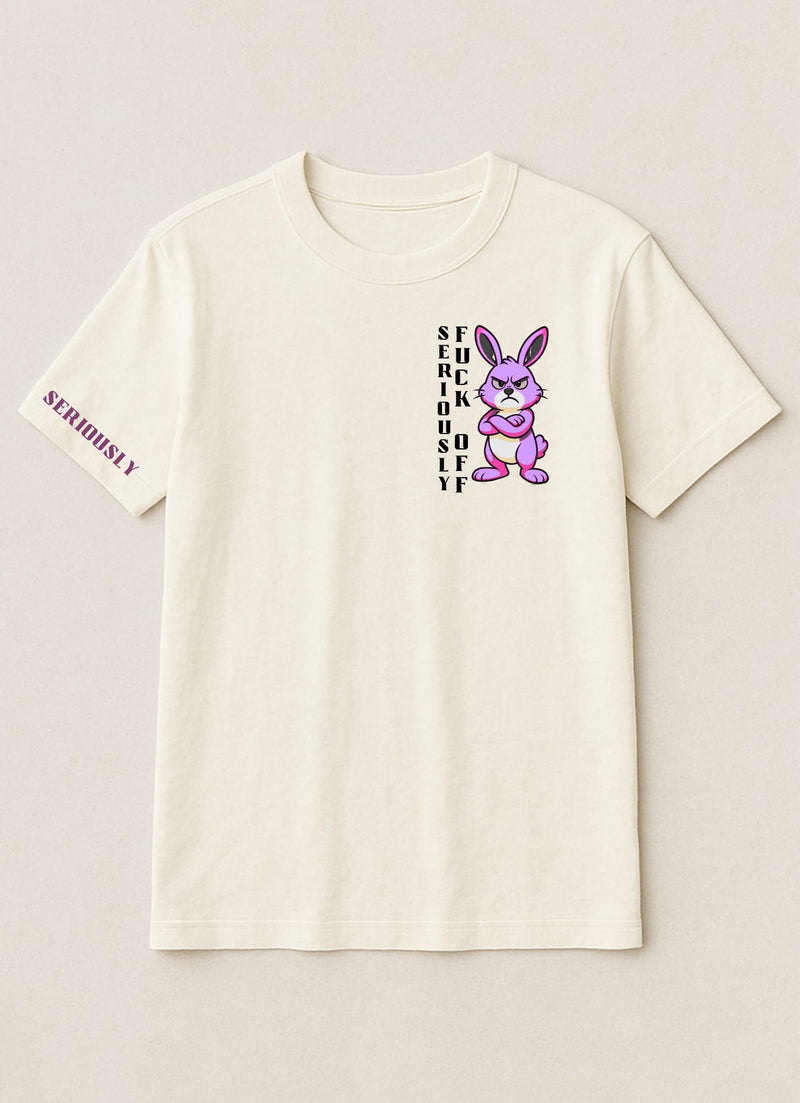 Seriously, F*ck Off!