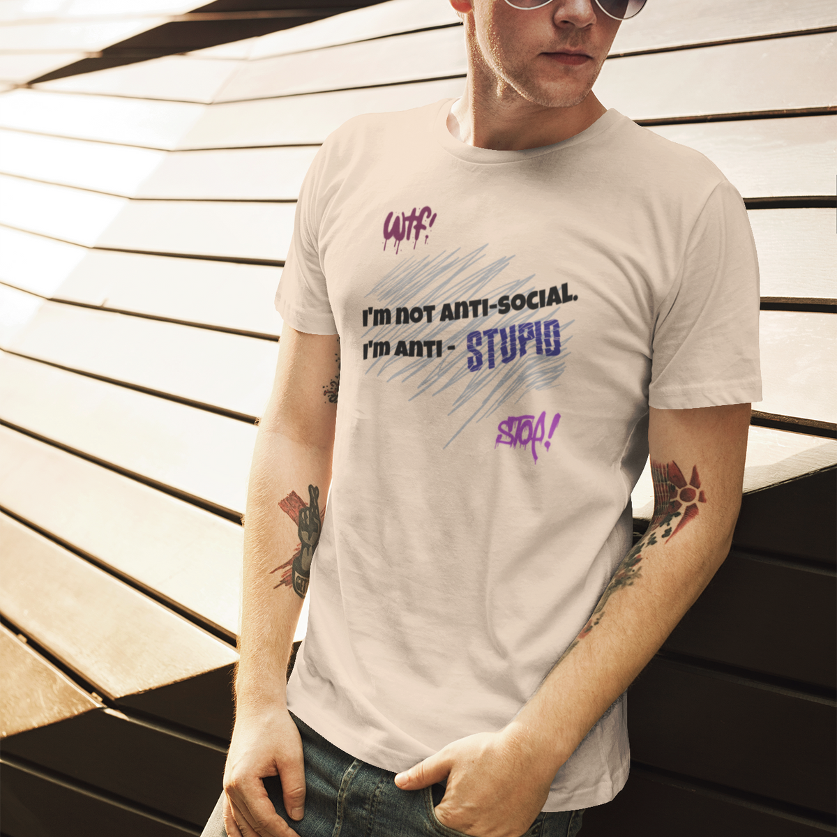 I'm not anti social - I'm anti STU*ID!